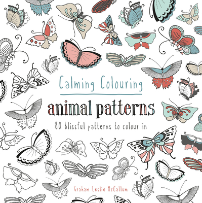 Calming Colouring Animal Patterns: 80 Colouring Book Patterns (Colouring Books)
