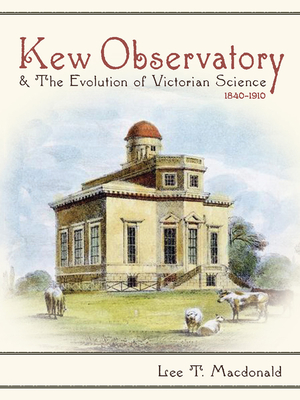 Cover for Kew Observatory and the Evolution of Victorian Science, 1840–1910 (Sci & Culture in the Nineteenth Century)