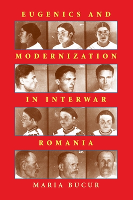 Cover for Eugenics and Modernization in Interwar Romania (Russian and East European Studies)