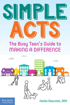 Simple Acts: The Busy Teen's Guide to Making a Difference By Natalie Silverstein Cover Image