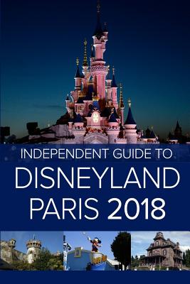 The Independent Guide to Disneyland Paris 2018 Cover Image