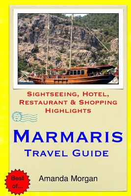 Marmaris Travel Guide: Sightseeing, Hotel, Restaurant & Shopping Highlights Cover Image