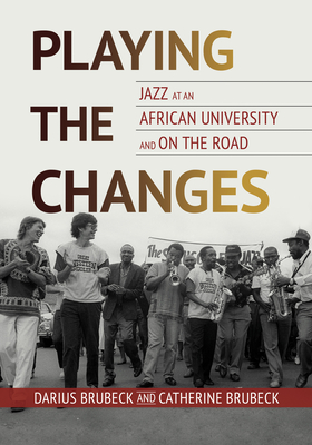 Playing the Changes: Jazz at an African University and on the Road