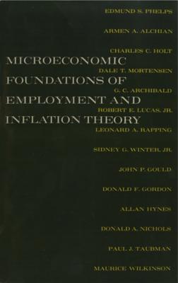 Cover for The Microeconomic Foundations of Employment and Inflation Theory