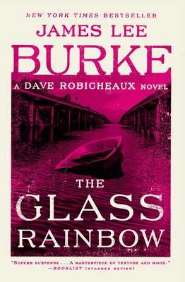 The Glass Rainbow: A Dave Robicheaux Novel