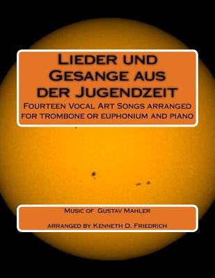 Lieder und Gesange aus der Jugenzeit: Fourteen Vocal Art Songs arranged for trombone or euphonium and piano Cover Image