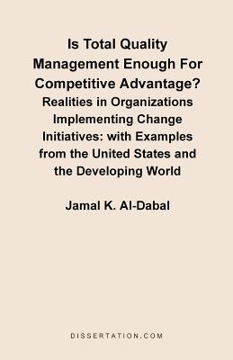 Is Total Quality Management Enough for Competitive Advantage? Realities in Organizations Implementing Change Initiatives: With Examples from the Unite Cover Image