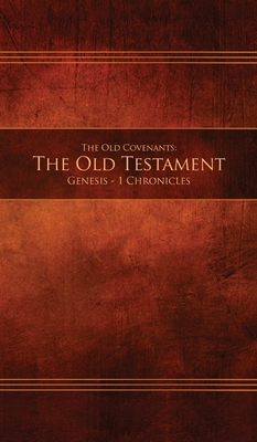 The Old Covenants, Part 1 - The Old Testament, Genesis - 1 Chronicles: Restoration Edition Hardcover, 5 x 8 in. Small Print (Ocot1-Hc-S-01)