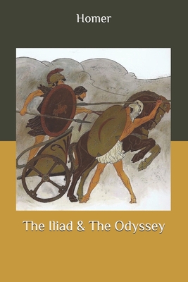 The Iliad & The Odyssey By Homer Cover Image