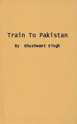 Train to Pakistan By Khushwant Singh, Khushwant, Unknown Cover Image