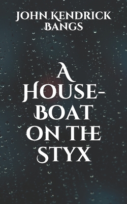 A House-Boat on the Styx Cover Image