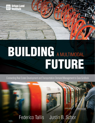 Building a Multimodal Future: Connecting Real Estate Development and Transportation Demand Management to Ease Gridlock Cover Image