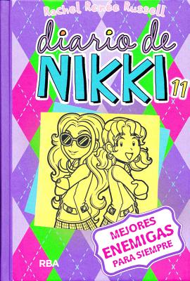 Mejores Enemigas Para Siempre = Tales from a Not-So-Friendly Frenemy (Diario de Nikki #11) Cover Image