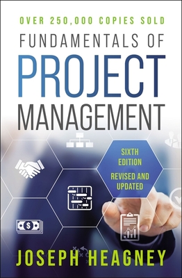 Fundamentals of Project Management, Sixth Edition By Joseph Heagney Cover Image