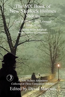 The MX Book of New Sherlock Holmes Stories Part XXXVIII: 2023 Annual (1890-1896) By David Marcum (Editor) Cover Image