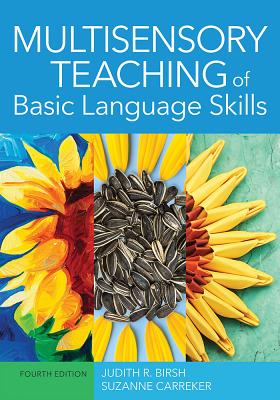Multisensory Teaching of Basic Language Skills By Judith R. Birsh (Editor), Suzanne Carreker (Editor), Louisa Cook Moats (Foreword by) Cover Image