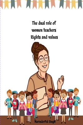 The dual role of women teachers Rights and values Cover Image