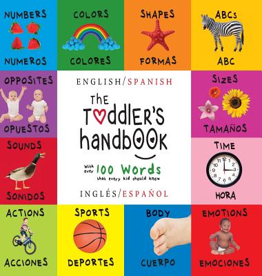 The Toddler's Handbook: Bilingual (English / Spanish) (Inglés / Español)  Numbers, Colors, Shapes, Sizes, ABC Animals, Opposites, and Sounds, w  (Large Print / Hardcover) | Malaprop's Bookstore/Cafe