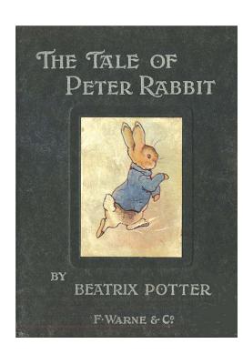 The Tale of Peter Rabbit: Classic Books for Children By Beatrix Potter (Illustrator), Beatrix Potter Cover Image