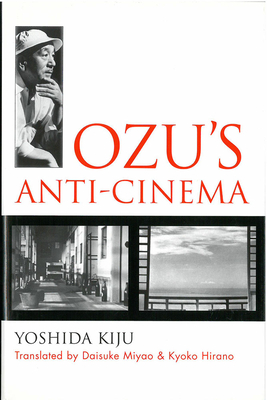 Ozu’s Anti-Cinema (Michigan Monograph Series in Japanese Studies #49) Cover Image