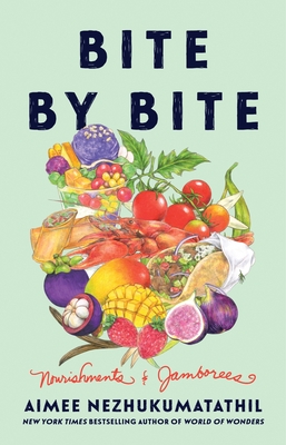 Bite by Bite: Nourishments and Jamborees By Aimee Nezhukumatathil Cover Image