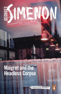 Maigret and the Headless Corpse (Inspector Maigret #47) Cover Image