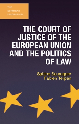 The Court of Justice of the European Union and the Politics of Law Cover Image