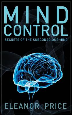 Mind Control: Secrets of the Subconscious Mind Cover Image