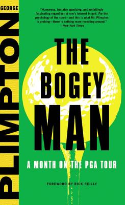 The Bogey Man: A Month on the PGA Tour By George Plimpton, Rick Reilly (Foreword by) Cover Image