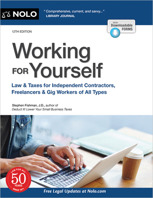Working for Yourself: Law & Taxes for Independent Contractors, Freelancers & Gig Workers of All Types By Stephen Fishman Cover Image