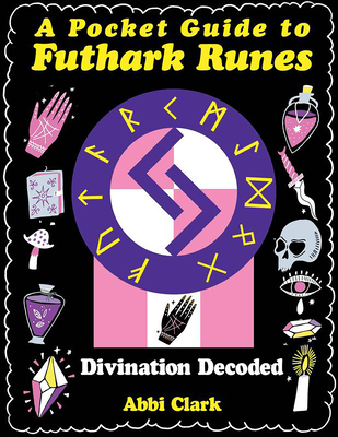 A Pocket Guide to Futhark Runes: Divination Decoded Cover Image