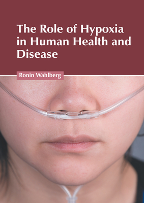 The Role of Hypoxia in Human Health and Disease Cover Image