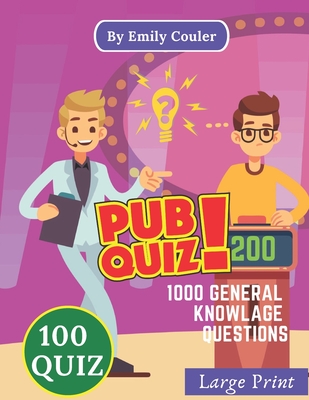 Pub Quiz 1000 Challanging General Knowlage Questions Game Night Book Pub Quiz Trivia Questions For Young And Adults 100 Quiz Paperback Children S Book World