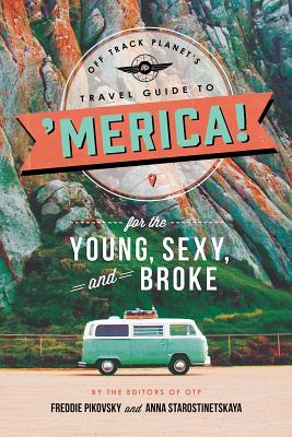 Off Track Planet's Travel Guide to 'Merica! for the Young, Sexy, and Broke Cover Image