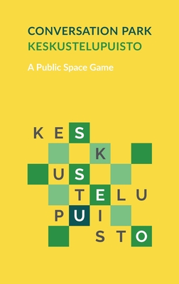 Keskustelupuisto - Conversation Park: A Public Space Game Cover Image