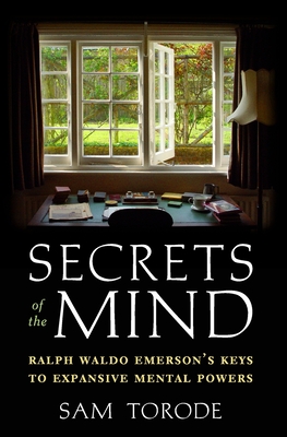 Secrets of the Mind: Ralph Waldo Emerson's Keys to Expansive Mental Powers By Sam Torode Cover Image