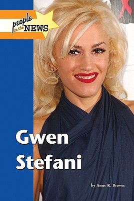 Gwen Stefani (People in the News) By Anne K. Brown Cover Image