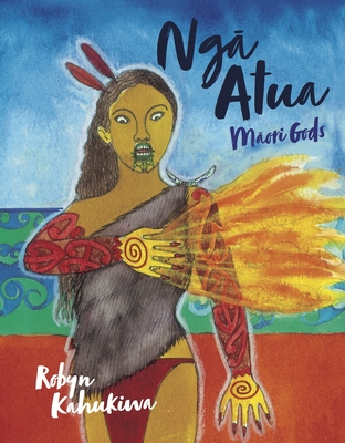 Ngā Atua: Māori Gods By Robyn Kahukiwa Cover Image