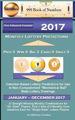 2017 Monthly Lottery Predictions for Pick 3 Win 3 Big 3 Cash 3 Daily 3: Calendar-Based Lottery Predictions for Use in Non-Computerized 