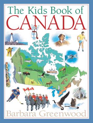 The Kids Book of Canada By Barbara Greenwood, Jock MacRae (Illustrator) Cover Image