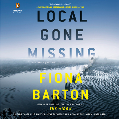 Local Gone Missing By Fiona Barton, Gabrielle Glaister (Read by), Jayne Entwistle (Read by), Nicholas Guy Smith (Read by) Cover Image