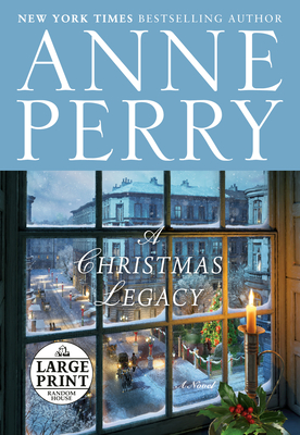A Christmas Legacy: A Novel By Anne Perry Cover Image