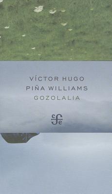 Gozolalia (Poesia (Fondo de Cultura Economica)) By Victor Hugo Pina Williams Cover Image
