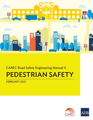 CAREC Road Safety Engineering Manual 4: Pedestrian Safety By Asian Development Bank Cover Image