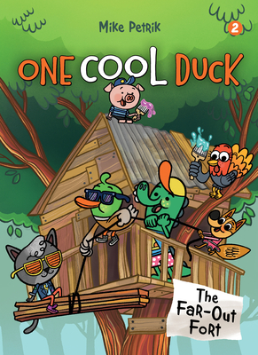 One Cool Duck #2: The Far-Out Fort By Mike Petrik Cover Image