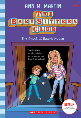 The Ghost At Dawn's House (The Baby-Sitters Club #9) By Ann M. Martin Cover Image