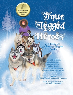 Four Legged Heroes: The Mama Magina Books By Mary Virginia McCormick Pittman Cover Image