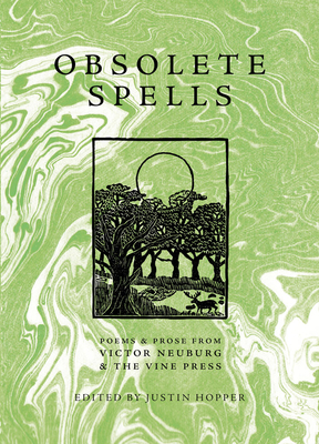 Obsolete Spells: Poems & Prose from Victor Neuburg & the Vine Press
