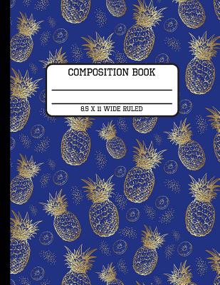 Composition Book Wide Ruled: Gold Trendy Tropical Pineapple Back to School Writing Book for Students and Teachers in 8.5 x 11 Inches Cover Image