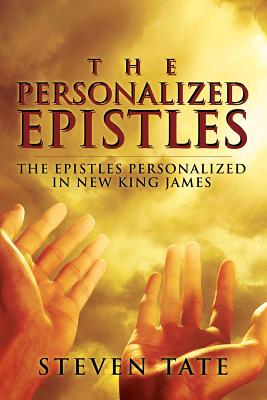 The Personalized Epistles: The Epistles Personalized in New King James By Steven Tate Cover Image